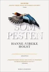 «Som pesten» by Hanne-Vibeke Holst