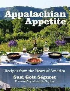 Appalachian Appetite: Recipes from the Heart of America