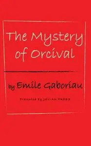 «The Mystery of Orcival» by Émile Gaboriau