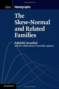 The Skew-Normal and Related Families