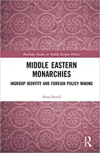 Middle Eastern Monarchies: Ingroup Identity and Foreign Policy Making