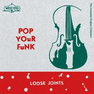 Loose Joints - Pop Your Funk Complete Single Collection (2014)