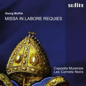 Georg Muffat - Missa in Labore Requies - Cappella Murensis (2016) {Audite Official Digital Download}