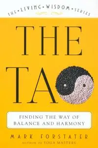 The Tao: Finding the Way of Balance and Harmony (The Living Wisdom)