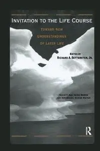 Invitation to the Life Course: Towards new understandings of later life