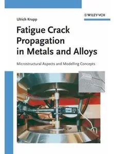 Fatigue Crack Propagation in Metals and Alloys: Microstructural Aspects and Modelling Concepts [Repost]