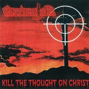 Dementor - Kill The Thought On Christ (1997) {Immortal Souls Productions}