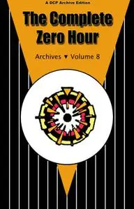 The Complete Zero Hour Archives v8-DCP Archive Edition