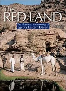 The Red Land: The Illustrated Archaeology of Egypt's Eastern Desert