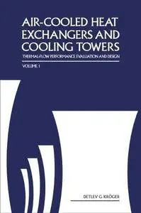 Air-Cooled Heat Exchangers and Cooling Towers: Thermal-Flow Performance Evaluation and Design, Vol. 1