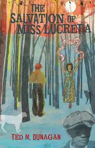 «The Salvation of Miss Lucretia» by Ted Dunagan