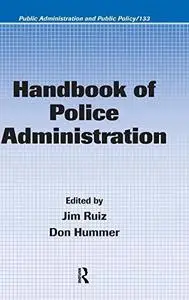 Handbook of Police Administration (Public Administration and Public Policy)