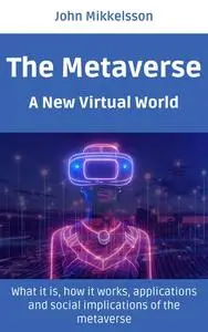 The Metaverse: A New Virtual World