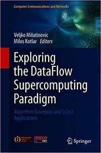 Exploring the DataFlow Supercomputing Paradigm: Example Algorithms for Selected Applications