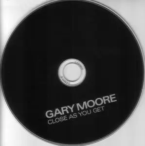 Gary Moore - Close As You Get (2007) {Japan 1st Press}