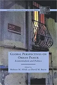 Global Perspectives on Orhan Pamuk: Existentialism and Politics