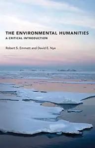 The Environmental Humanities: A Critical Introduction (The MIT Press)