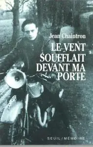 Jean Chaintron, "Le vent soufflait devant ma porte"