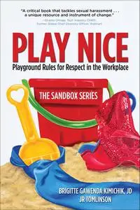 «Play Nice» by Brigitte Gawenda Kimichik, JR Tomlinson