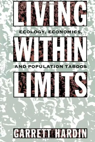 Living within Limits: Ecology, Economics, and Population Taboos (repost)