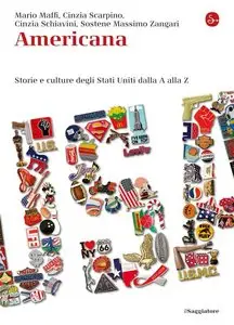 Mario Maffi, Cinzia Scarpino, Cinzia Schiavini, Sostene Massimo Zangari - Storie e culture degli Stati Uniti dalla A alla Z