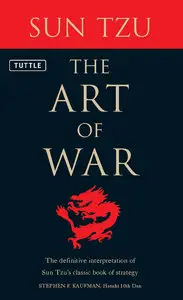 The Art of War: The Definitive Interpretation of Sun Tzu's Classic Book of Strategy (repost)