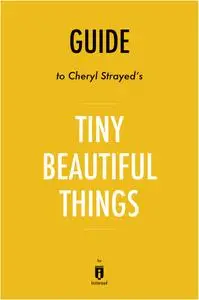 Guide to Tiny Beautiful Things by Instaread