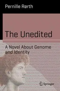 The Unedited: A Novel About Genome and Identity