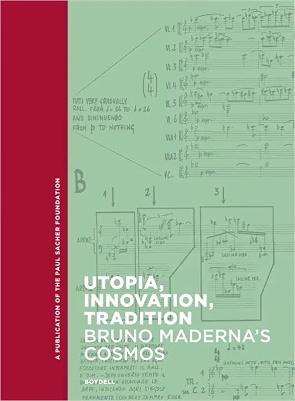 Utopia, Innovation, Tradition: Bruno Maderna's Cosmos