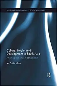 Culture, Health and Development in South Asia: Arsenic Poisoning in Bangladesh