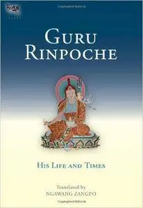 Guru Rinpoche: His Life And Times (Tsadra)