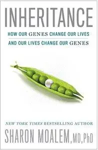 Inheritance: How Our Genes Change Our Lives–and Our Lives Change Our Genes (repost)