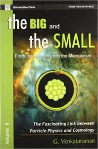 The Big and the Small- Vol. II: The Facinating Link Between Particle Physics and Cosmology