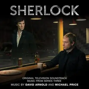 David Arnold and Michael Price - Sherlock: Original Television Soundtrack Music from Series Three (2014)