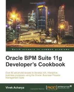 Oracle BPM Suite 11g Developer's cookbook 