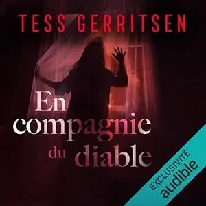 Tess Gerritsen, "En compagnie du diable: Rizzoli & Isles 6"