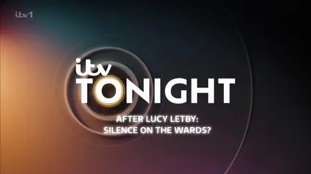 ITV Tonight - After Lucy Letby: Silence on the Wards? (2023)