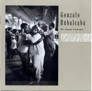 Gonzalo Rubalcaba - Mi Gran Pasion  (1987)