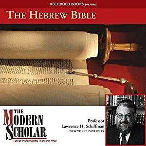 The Modern Scholar: The Hebrew Bible [Audiobook]