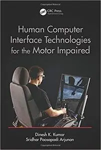 Human-Computer Interface Technologies for the Motor Impaired (Rehabilitation Science in Practice Series)