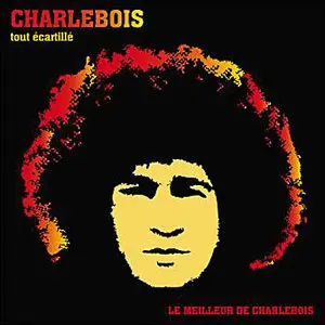 Robert Charlebois - Tout Écartillé (2cds)