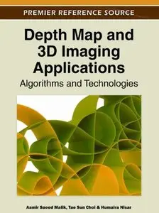 Depth Map and 3D Imaging Applications: Algorithms and Technologies (Repost)