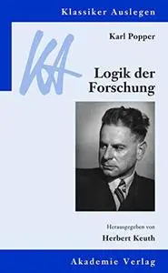 Karl Popper: Logik der Forschung (Klassiker Auslegen)