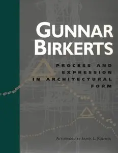 Process and Expression in Architectural Form (Bruce Alonzo Goff Series in Creative Architecture) (Repost)