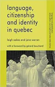 L. Oakes, J. Warren, "Language, Citizenship and Identity in Quebec (Language and Globalization)" (repost)
