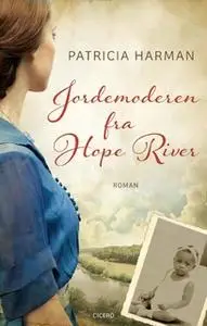 «Jordemoderen fra Hope River» by Patricia Harman