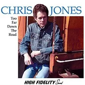 Chris Jones - Too Far Down The Road (Release date 12.09.2006)