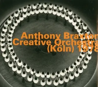 Anthony Braxton - Creative Orchestra (Köln) (1978) [2CDs] {Hat Hut}