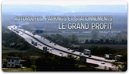 Autoroutes Parkings Et Stationnements : Le Grand Profit (2014)