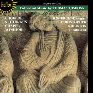 Roger Judd, Christopher Robinson & Choir of St. George's Chapel - Tomkins: Cathedral Music (1990) [Reissue 2001]